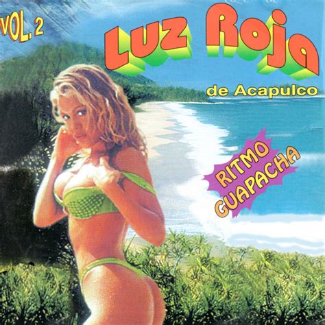 Ritmo Guapacha Vol 2 Album By La Luz Roja De Acapulco Spotify