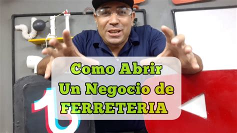 Como Abrir Un Negocio De FERRETERIA YouTube