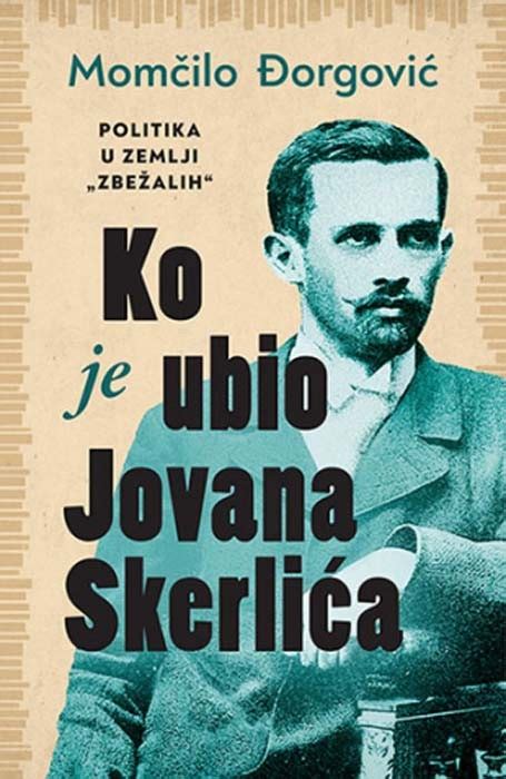 Ko je ubio Jovana Skerlića Momčilo Ðorgović Knjiga ba knjižara