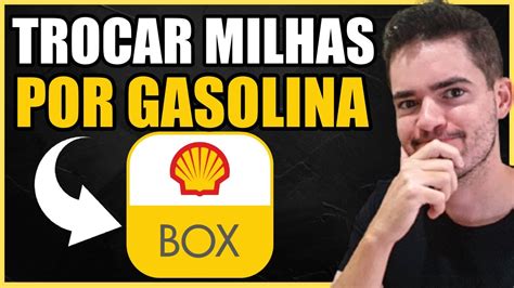 Shell Box Como Funciona Como Trocar Milhas Smiles Por Combust Vel Na