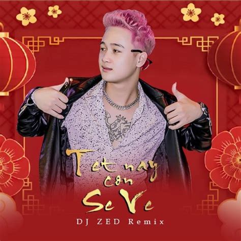 Stream Tết Này Con Sẽ Về 2023 - DJ ZED Remix by 𝐃𝐉 𝐙𝐄𝐃 | Listen online ...