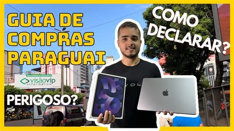 Guia Para Comprar No Paraguai Vale A Pena Em Youtube