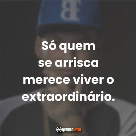 Só Quem Se Arrisca Merece Viver O Extraordinário - Só quem se arrisca merece viver o extraordinário. - Querido Jeito