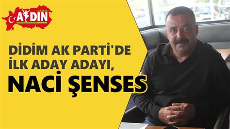 Didim Ak Parti De Ilk Aday Adayı Naci Şenses Gazete Aydın