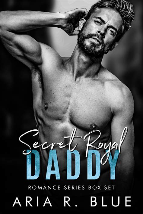 Secret Royal Daddy Romance Series Box Set by Aria R. Blue | Goodreads