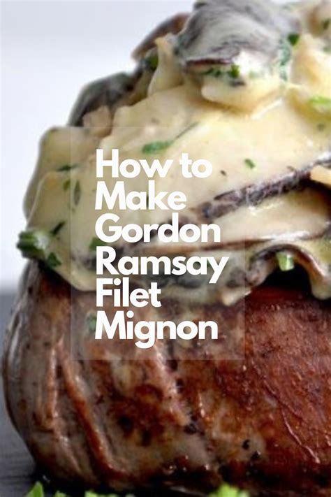 Gordon Ramsay Filet Mignon Recipe Thefoodxp Recipe Filet Mignon