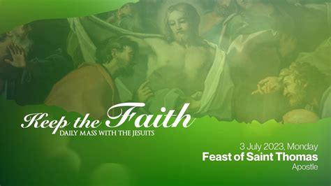 KEEP THE FAITH Daily Mass With The Jesuits 3 Jul 23 Mon Feast Of