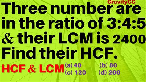 Q Three Number Are In The Ratio Of And Their Lcm Is