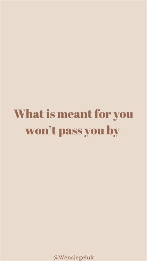 Quote What Is Meant For You Wont Pass You By