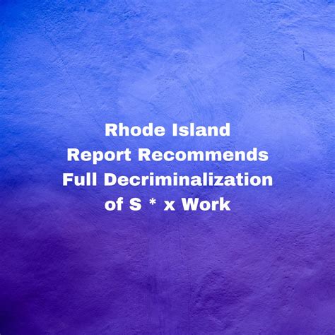 Recommendation To Decriminalize Sex Work In Rhode Island Old Pros