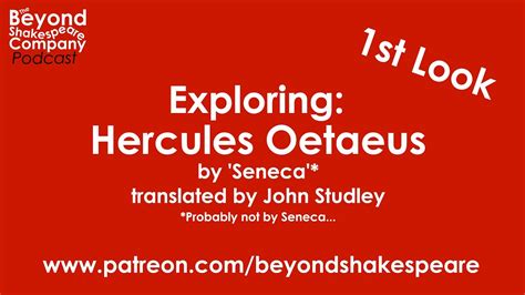 Hercules Oetaeus By Seneca First Look Part 1 Beyond Shakespeare Exploring Session Youtube