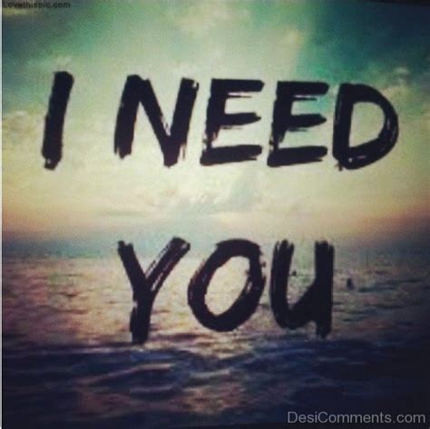 I Need You Picture - Desi Comments