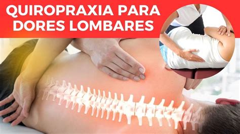 Quiropraxia A Chave Para Aliviar Suas Dores Lombares De Uma Vez Por Todas