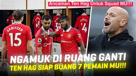 TEN HAG BENAR BENAR MARAH BESAR Inilah Yang Terjadi Di Ruang Ganti