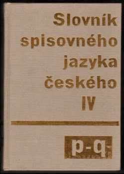 Slovník spisovného jazyka českého P Q IV Bohuslav Havránek J