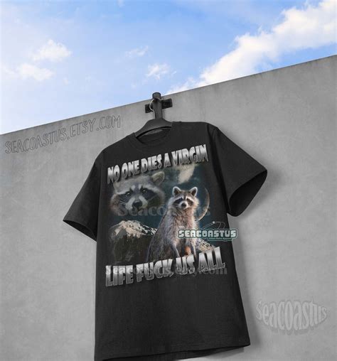 No One Dies A Virgin Funny Raccoon Meme Shirt Raccoon Funny Vintage