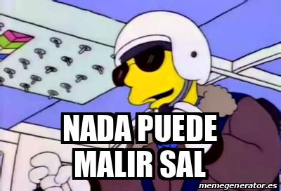 Meme Personalizado Nada Puede Malir Sal 33050118