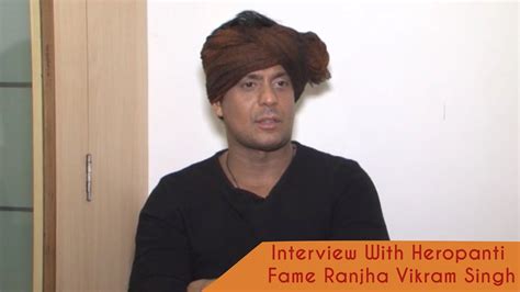 Interview With Heropanti Fame Ranjha Vikram Singh Youtube