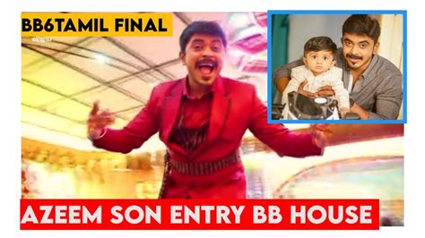 Shockingazeem Son Entry Bb House Grand Finale Bigg Boss Tamil