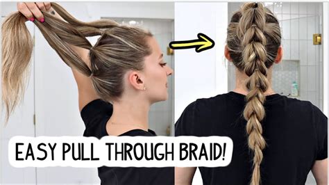 How To Easy Pull Through Braid Step By Step For Beginners Short Medium And Long Hairstyle