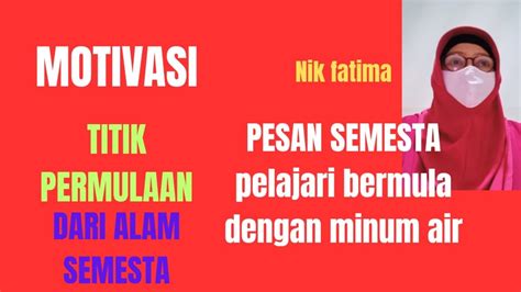 Nik Fatima Minum Air Titik Permulaan Pembelajaran Pesan Alam Semesta