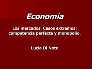 Los Mercados Casos Extremos Competencia Perfecta Y Monopolio PPT