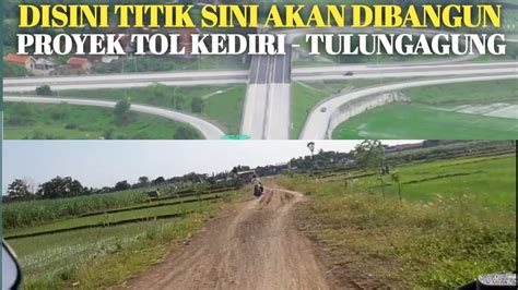 Progres Proyek Tol Kediri Tulungagung Akses Pendukung Bandara