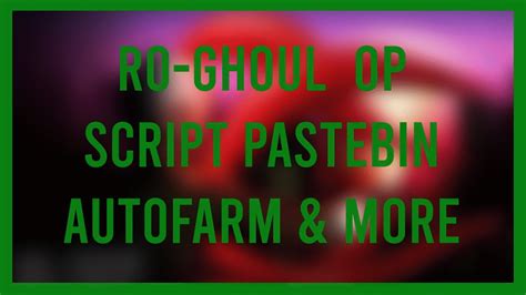 Roblox Ro Ghoul OP Script Pastebin AUTOFARM MORE YouTube