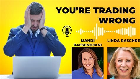 Youre Trading Wrong Linda Raschke And Mandi Rafsendjani Youtube