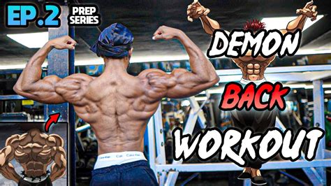 Demon Back Workout Full Pull Day Prep Series Ep 2 Youtube