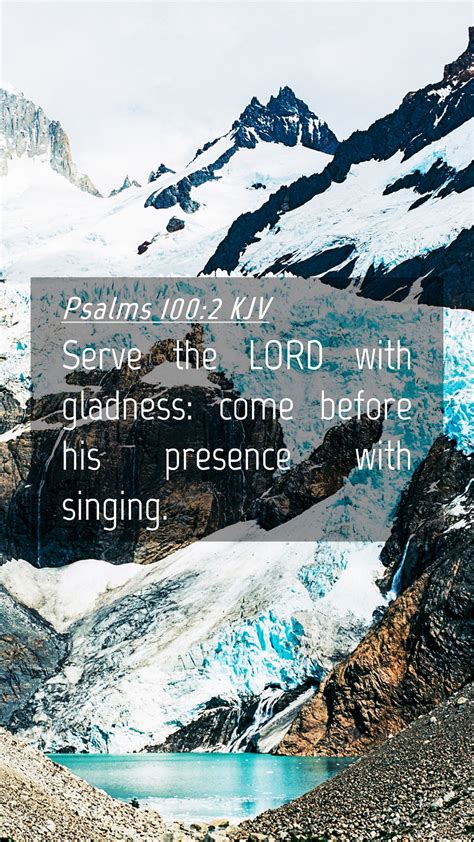 Psalms 1002 Kjv Mobile Phone Wallpaper Serve The Lord With Gladness Come Before His