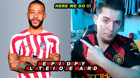 HERE WE GO MEMPHIS DEPAY AL ATLETICO DE MADRID YA ES OFICIAL YouTube