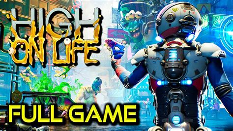 High On Life Full Game Walkthrough No Commentary Youtube