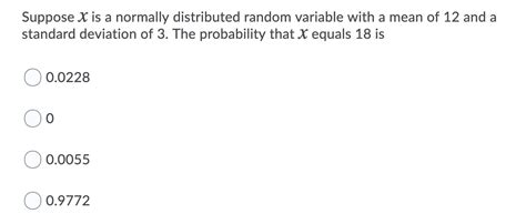 Solved Suppose X Is A Normally Distributed Random Variable Chegg