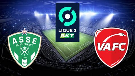 Saint Etienne ASSE Valenciennes VAFC TV Streaming Sur Quelle