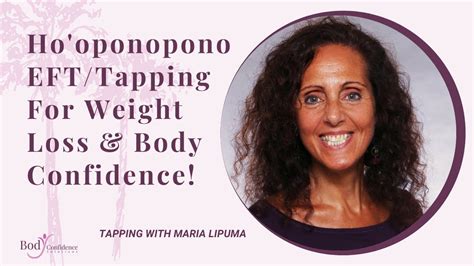 Ho Oponopono Eft Tapping For Weight Loss Body Confidence Peace