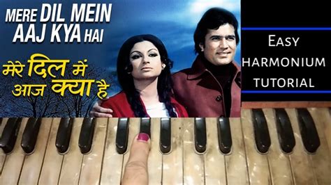 Mere Dil Mein Aaj Kya Hai Daag Harmonium Tutorial Youtube