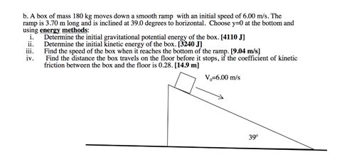 Solved A Box Of Mass 180 Kg Moves Down A Smooth Ramp With An