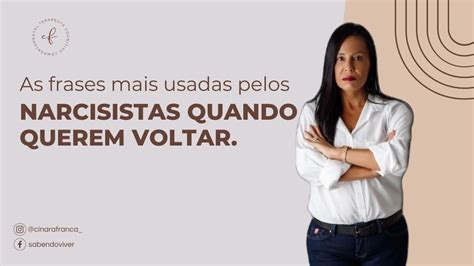 As Principais Frases Usadas Pelos Narcisistas Quando Querem Voltar