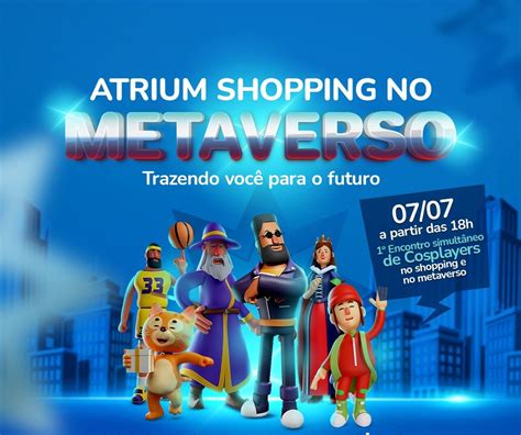 Novidade no Metaverso Atrium Shopping tem estreia da versão virtual