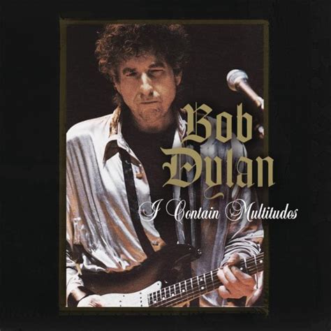 Bob Dylan – I Contain Multitudes Lyrics | Genius Lyrics