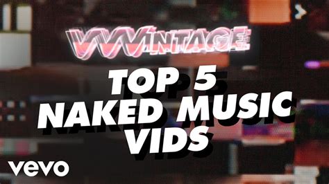 VVVintage Top 5 Naked Music Vids Ft Miley Cyrus Britney Spears Blink 182 D Ange YouTube