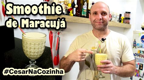 SMOOTHIE DE MARACUJÁ CESAR ALPARONE YouTube