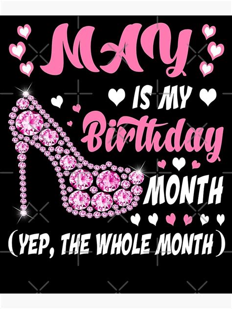 May Is My Birthday Month Yep The Whole Month Pink Shoes Poster For