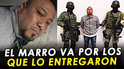 Ultima Hora El Marro Pidió Saber Quien Lo Traicionó Tras Ser Capturado Afirma Periodista