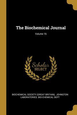 The Biochemical Journal; Volume 16 by Biochemical Society (Great ...