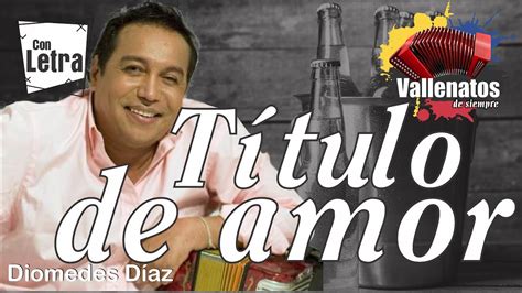 Título De Amor Diomedes Díaz Con Letra Video Lyric YouTube