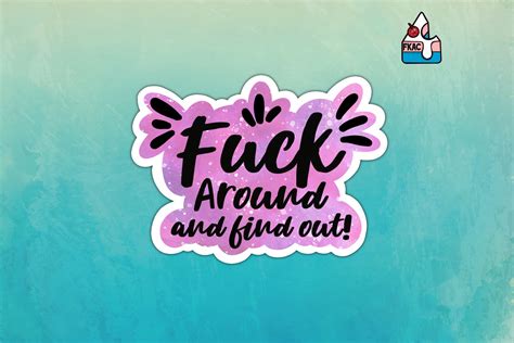 Fuck Around And Find Out Sticker Funny Stickers Fuck Etsy