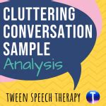 Cluttering Speech Disorder - Tween Speech Therapy