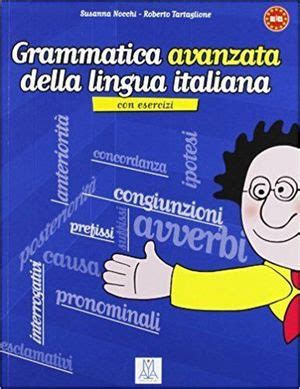 Grammatica Avanzata Della Lingua Italiana Esercizi B C Nocchi